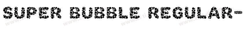Super Bubble Regular字体转换